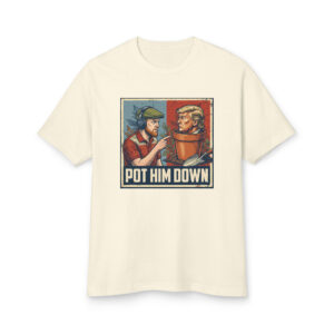 Pot Him Down T-Shirt